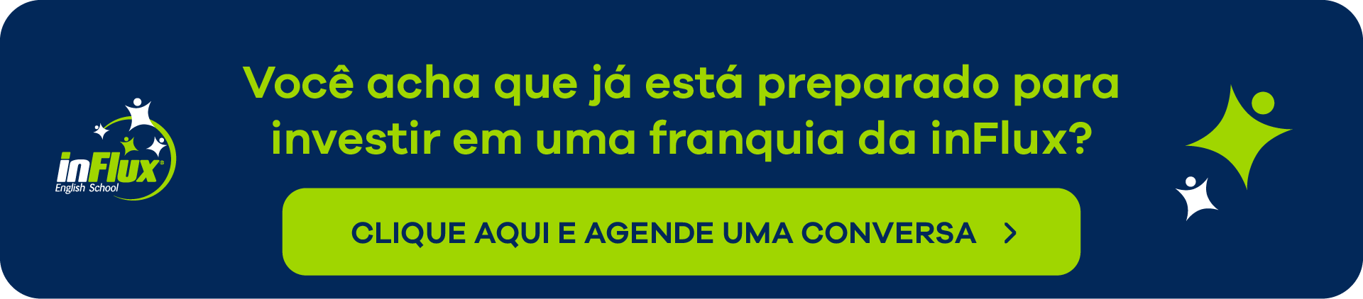 Você deseja investir em uma franquia inFlux? Entre em contato.